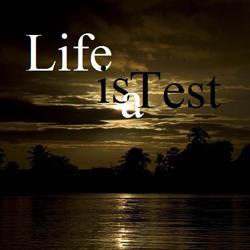 Hidup adalah Ujian dan Cara Mengatasinya