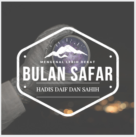 Bulan Safar #11: Safar Al-Khair dan Mitos Rabu Akhir Safar